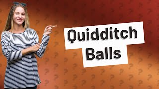 What are the three balls used in Quidditch [upl. by Lohse]