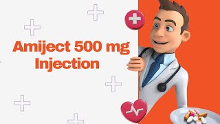 Amiject 500 mg Injection [upl. by Dang730]