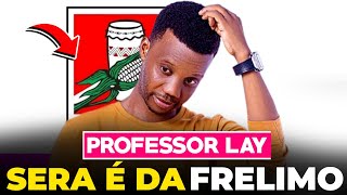 PROFESSOR LAY É DA FRELIMO [upl. by Hamachi]