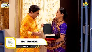 Ep 2073  Notebandi  Taarak Mehta Ka Ooltah Chashmah  Full Episode  तारक मेहता [upl. by Hervey97]