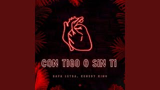 Con Tigo O Sin Ti [upl. by Nylave]