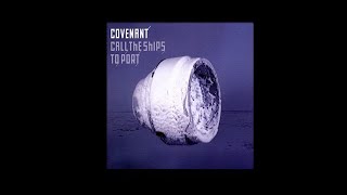 ► COVENANT ► Call The Ships To Port [upl. by Atiuqel]