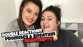 DOUBLE REACTION Promises amp Breathin  RoadtripTV 🤫🎵 [upl. by Adnilreh122]