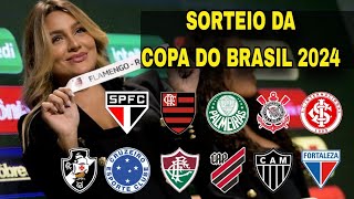 SORTEIO DA COPA DO BRASIL 2024 [upl. by Adnirem]