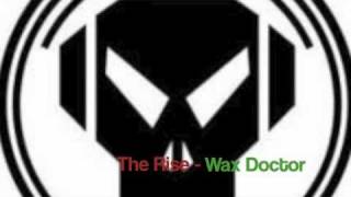 The Rise  Wax Doctor [upl. by Cassandre]