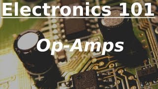 Electronics 101 OpAmps [upl. by Ynhoj]