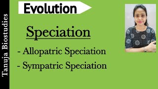 Evolution  Speciation Allopatric Speciation  Sympatric Speciation  Natural Selection NEETAIIMS [upl. by Hareema]