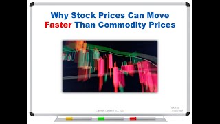 Why Stock Prices Can Move Faster Than Commodity Prices [upl. by Erialcyram]