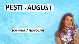 PEȘTI AUGUST Tarot  Schimbări Provocări Zodii de APĂ  Horoscop [upl. by Reggis61]