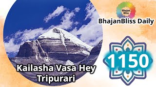 1150  Kailasha Vasa Hey Tripurari  BhajanBliss Daily [upl. by Ber]