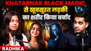 Most Horrifying Story of Black Magic from Punjab ft Radhika  RealTalk Clips [upl. by Enerehs]