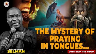 PRAY IN TONGUES REGULARLY IF YOU WANT THIS TO HAPPEN TO YOU BY APOSTLE JOSHUA SELMAN [upl. by Nyl]