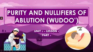 Purity and Nullifiers of Ablution Wudoo  Grade 2  Unit 2 Lesson 1 [upl. by Hersh]