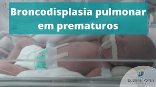 Broncodisplasia pulmonar nos bebês prematuros [upl. by Ottillia472]