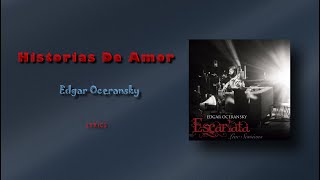 Historias De Amor  Lyrics  Edgar Oceransky [upl. by Solana]