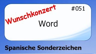 Word Wunschkonzert 051 Spanische Sonderzeichen deutsch [upl. by Esmond844]