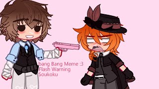 Bang Bang meme  gacha  BSD  Soukoku  valentines special [upl. by Annauqaj]