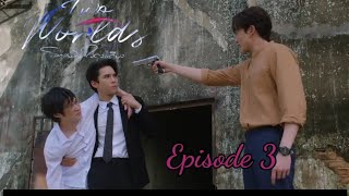 two worlds ep 3 eng sub  two worlds the series bl [upl. by Teodora157]