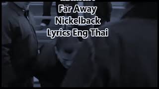 แปลเพลง Far away  Nickelback engthai lyrics [upl. by Shira]