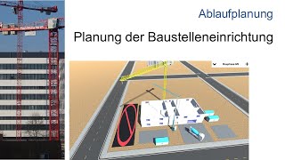 Planung der Baustelleneinrichtung  BIM  Taktplanung  Ablaufplanung  Lean  Baubetrieb [upl. by Annovoj]