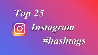 Top 25 instagram hashtags  insta trend [upl. by Ritz460]