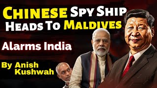 Maldives Confirms Chinese Spy Ship Docking A Geopolitical Analysis By Anish Kushwah [upl. by Krum560]