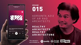 QWA Podcast  015 Healthy Architects Healthy Architecture with Adrianta Aziz of Ar Rad Architects [upl. by Attenhoj338]