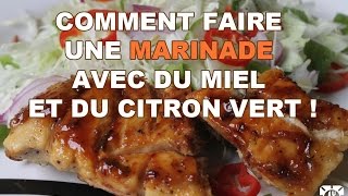 RECETTE  COMMENT FAIRE UNE MARINADE AVEC DU MIEL ET DU CITRON VERT [upl. by Notlem]