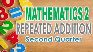 MATH 2  REPEATED ADDITION  Module 6 Quarter2 [upl. by Ailemac]