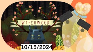 Wytchwood VOD 10 1524 [upl. by Johannes]