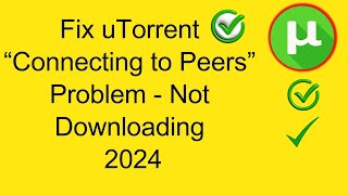 Fix uTorrent “Connecting to Peers” Problem  Not Downloading 2024  Information And Tech [upl. by Ayanat952]