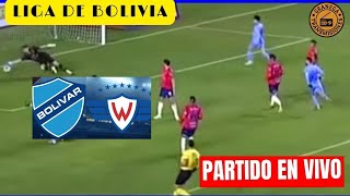 BOLIVAR VS WILSTERMANN EN VIVO POR GRANEGA ⚽ BOLIVIA 2024  APERTURA  JORNADA 6 [upl. by Kalie]