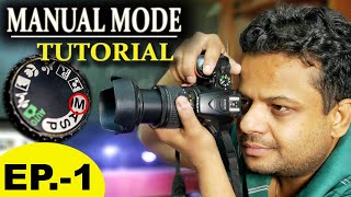 Manual Mode M Photography Videography Full Explain with Practical Hindi Episode  1 [upl. by Aynotan]