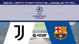 2015 UEFA Champions League Final but its EA FC 25 [upl. by Damalus366]