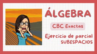 🅰️ Álgebra 27 Exactas  Ejercicio de parcial Subespacios [upl. by Stickney]