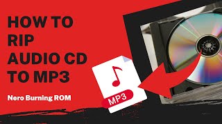 How to Rip Audio CD to MP3  Nero Burning ROM Tutorial [upl. by Iddo80]