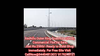 Redhills Outer Ring Road NearORR Commercial Plot for Sale Just Rs2999 9445481307 9176246121 [upl. by Rostand357]