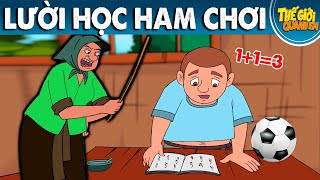 LƯỜI HỌC HAM CHƠI  Phim hoạt hình  Truyện cổ tích  Quà tặng cuộc sống  Khoảnh khắc kỳ diệu [upl. by Ahseinet455]