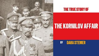 The Kornilov Affair A Pivotal Moment in the Russian Revolution [upl. by Balac184]