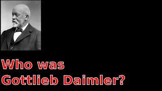 Who was Gottlieb Daimler English [upl. by Relyhs]