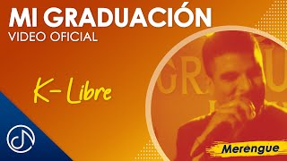 Mi GRADUACIÓN 🧑‍🎓  KLibre Video Oficial [upl. by Annoval870]