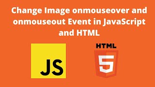 Change Image onmouseover and onmouseout Event in JavaScript and HTML [upl. by Denni]