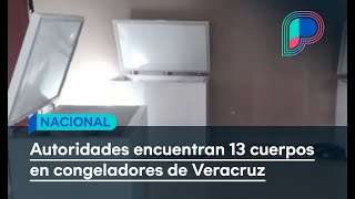 Encuentran 13 cuerpos desmembrados en congelador de Poza Rica [upl. by Akeber]