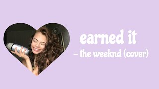 earned it  the weeknd cover [upl. by Larisa224]