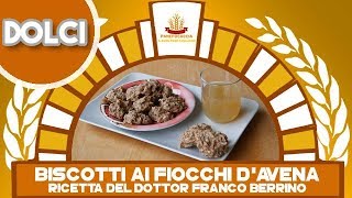 Biscotti ai fiocchi dAvena quotRicetta del Dottor Franco Berrinoquot [upl. by Whitehouse339]