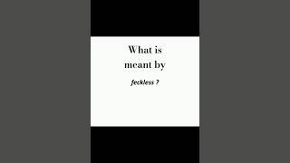 Feckless  Quick Vocabulary [upl. by Yklam805]