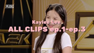 A2K  Kaylee Lee  all clips part 1  Auditions ep1ep3 [upl. by Waine380]