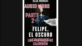 FELIPE EL OSCURO AUDIOLIBRO PARTE 2 [upl. by Jandy]