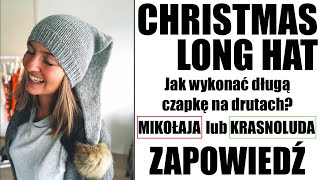 Christmas Long Hat Jak wykonać długą czapkę na drutach [upl. by Lipson]