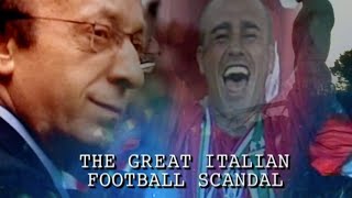 The Great Italian Football Scandal The FULL Documentary [upl. by Morell772]